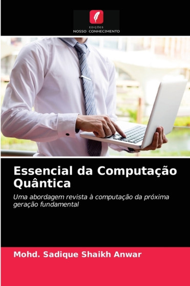 Essencial da Computacao Quantica by Mohd Sadique Shaikh Anwar - Paperback