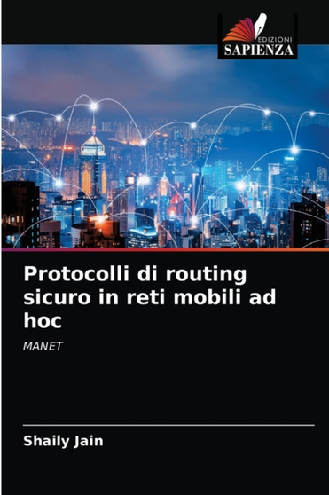 Protocolli di routing sicuro in reti mobili ad hoc by Shaily Jain - Paperback
