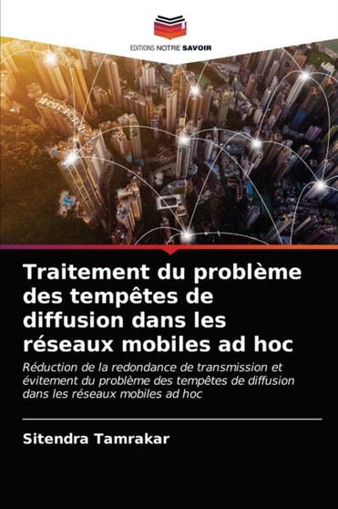 Traitement du probleme des tempetes de diffusion dans les reseaux mobiles ad hoc by Sitendra Tamrakar - Paperback