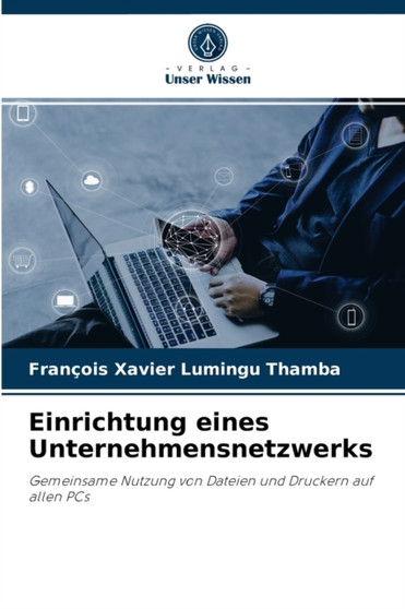 Einrichtung eines Unternehmensnetzwerks by Francois Xavier Lumingu Thamba - Paperback