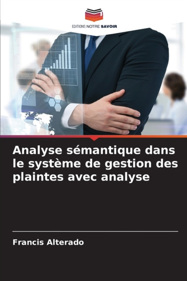 Analyse semantique dans le systeme de gestion des plaintes avec analyse by Francis Alterado - Paperback