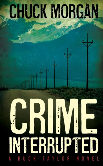 Crime Interrupted : A Buck Taylor Novel