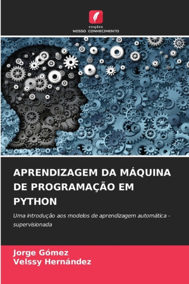 Aprendizagem Da Maquina de Programacao Em Python by Jorge Gomez - Paperback