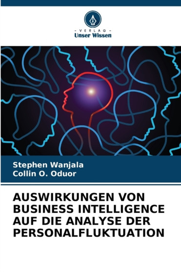 Auswirkungen Von Business Intelligence Auf Die Analyse Der Personalfluktuation by Stephen Wanjala - Paperback