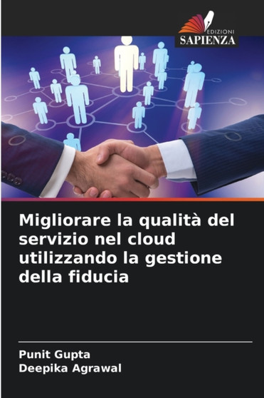 Migliorare la qualita del servizio nel cloud utilizzando la gestione della fiducia by Punit Gupta - Paperback