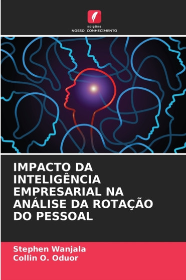 Impacto Da Inteligencia Empresarial Na Analise Da Rotacao Do Pessoal by Stephen Wanjala - Paperback
