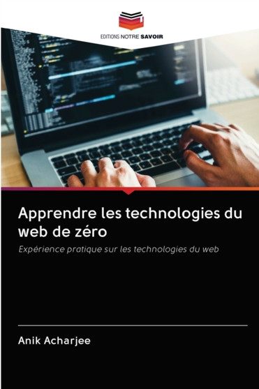 Apprendre les technologies du web de zero by Anik Acharjee - Paperback