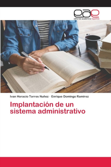 Implantacion de un sistema administrativo by Ivan Horacio Torres Nunez - Paperback