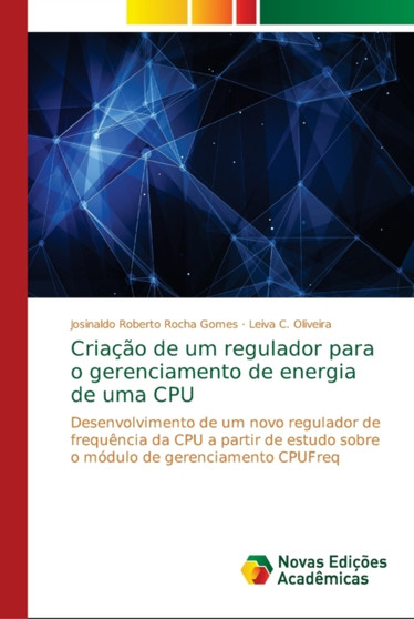 Criacao de um regulador para o gerenciamento de energia de uma CPU by Josinaldo Roberto Rocha Gomes - Paperback