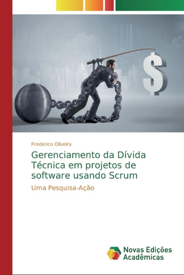 Gerenciamento da Divida Tecnica em projetos de software usando Scrum by Frederico Oliveira - Paperback
