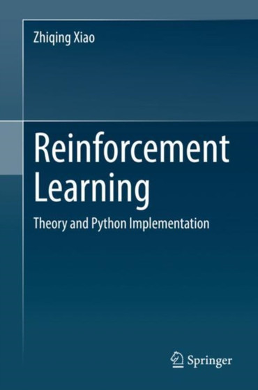 Reinforcement Learning : Theory and Python Implementation by Zhiqing Xiao - Hardback