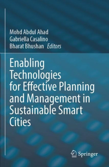 Enabling Technologies for Effective Planning and Management in Sustainable Smart Cities by Mohd Abdul Ahad - Paperback