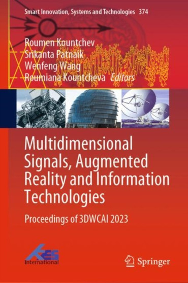 Multidimensional Signals, Augmented Reality and Information Technologies : Proceedings of 3DWCAI 2023 : 374 by Roumen Kountchev - Hardback