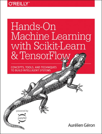 Hands-On Machine Learning with Scikit-Learn and TensorFlow by Aurelien Geron - Paperback