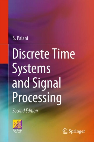 Discrete Time Systems and Signal Processing by S. Palani - Hardback