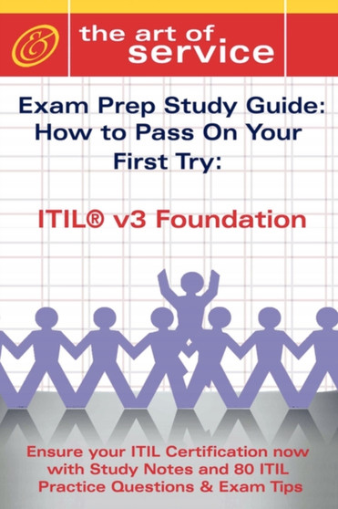 Itil V3 Foundation Certification Exam Preparation Course in a Book for Passing the Itil V3 Foundation Exam - The How to Pass on Your First Try Certification Study Guide by Ivanka Menken - Paperback