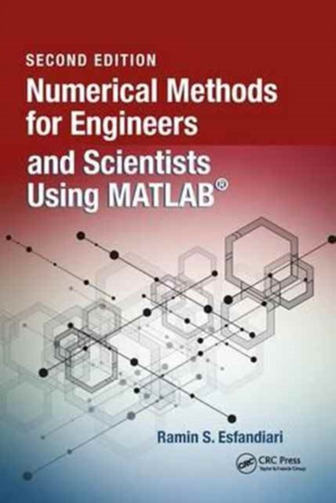 Numerical Methods for Engineers and Scientists Using MATLAB (R) by Ramin S. Esfandiari - Hardback