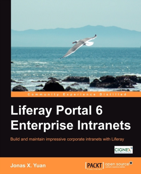 Liferay Portal 6 Enterprise Intranets by Jonas X. Yuan - Paperback
