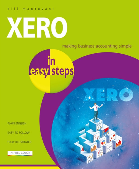 Xero in Easy Steps : Making Business Accounting Simple by Bill Mantovani - Paperback
