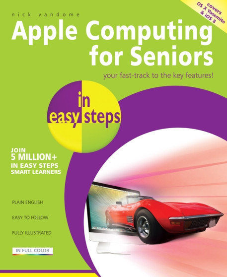 Mac Computing for Seniors in easy steps : Covers OS X Yosemite (10.10) by Nick Vandome - Paperback