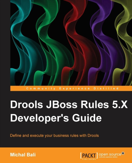 Drools JBoss Rules 5.X Developer's Guide by Michal Bali - Paperback