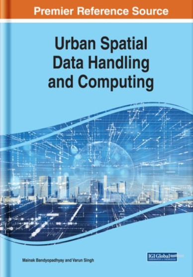 Urban Spatial Data Handling and Computing by Mainak Bandyopadhyay - Hardback