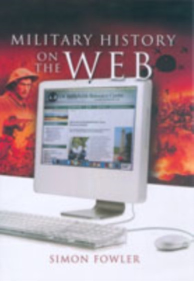 Guide to Military History on the Internet by Simon Fowler - Paperback