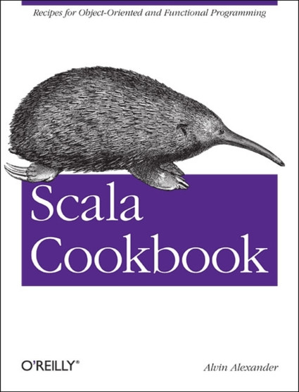 Scala Cookbook by Alvin Alexander - Paperback