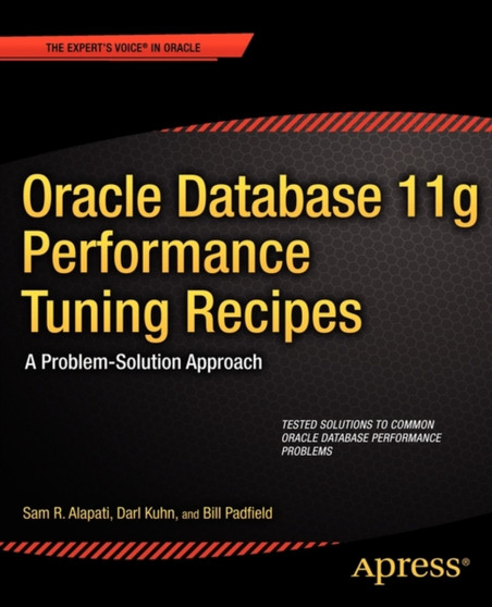 Oracle Database 11g Performance Tuning Recipes : A Problem-Solution Approach by Sam Alapati - Paperback