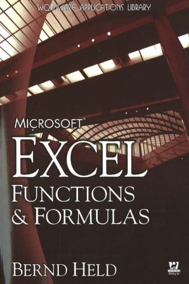 Microsoft Excel Functions and Formulas : Excel 97-Excel 2003 by Bernd Held - Paperback