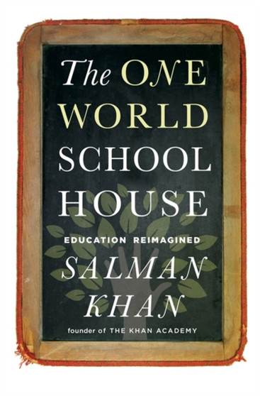 The One World Schoolhouse: Education Reimagined by Salman Khan - Paperback