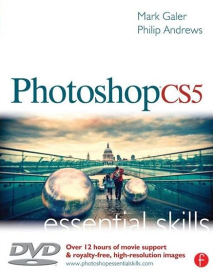 Photoshop CS5: Essential Skills by Mark Galer - Paperback