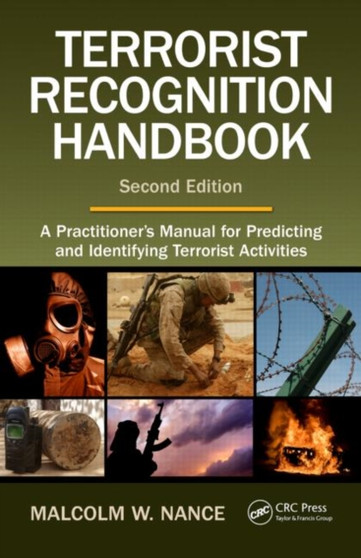 Terrorist Recognition Handbook : A Practitioner's Manual for Predicting and Identifying Terrorist Activities, Second Edition by Malcolm W. Nance - Paperback