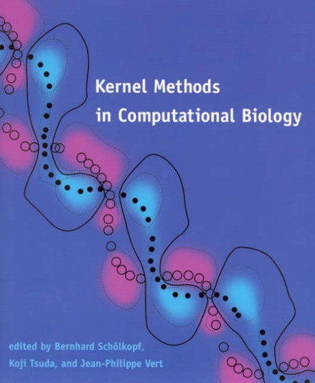 Kernel Methods in Computational Biology by Bernhard Scholkopf - Hardback