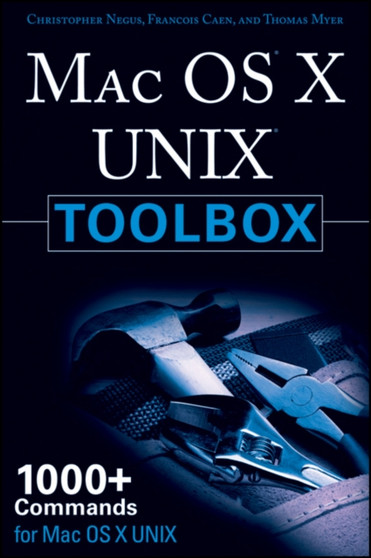 MAC OS X UNIX Toolbox : 1000+ Commands for the Mac OS X by Christopher Negus - Paperback
