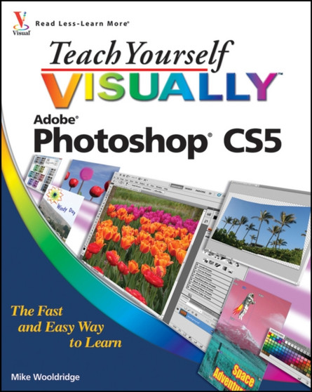 Teach Yourself Visually Photoshop CS5 by Mike Wooldridge - Paperback