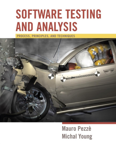 Software Testing and Analysis : Process, Principles and Techniques by Michal Young - Paperback