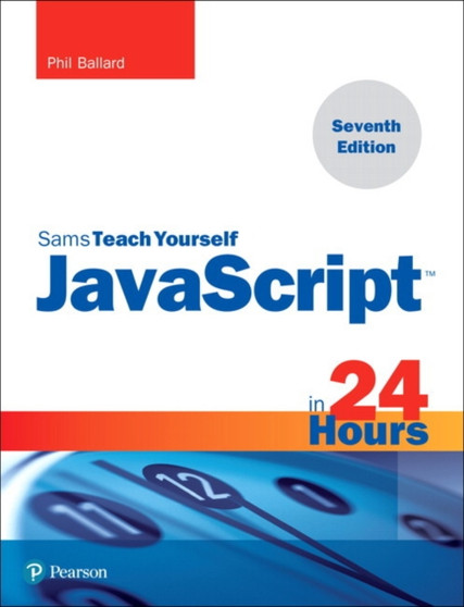 JavaScript in 24 Hours, Sams Teach Yourself by Phil Ballard - Paperback
