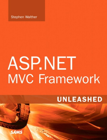 ASP.NET MVC Framework Unleashed by Stephen Walther - Paperback