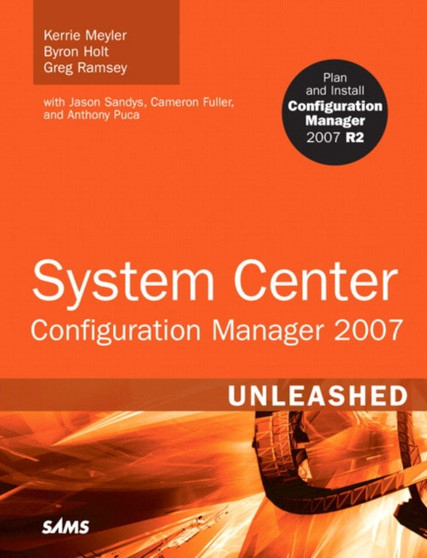 System Center Configuration Manager (SCCM) 2007 Unleashed by Kerrie Meyler - Paperback