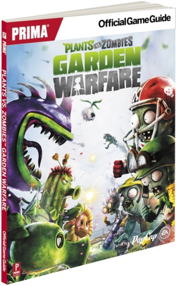 Plants vs Zombies Garden Warfare : Prima's Official Game Guide by Prima Games - Paperback