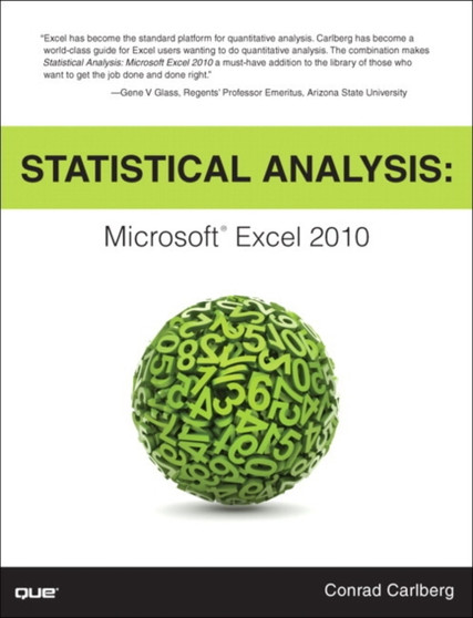 Statistical Analysis : Microsoft Excel 2010 by Conrad George Carlberg - Paperback