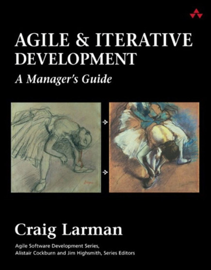 Agile and Iterative Development : A Manager's Guide by Craig Larman - Paperback