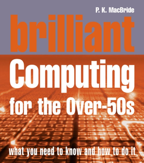 Brilliant Computing for Over-50s by P.K. MacBride - Paperback