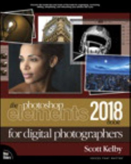 The Photoshop Elements 2018 Book for Digital Photographers by Scott Kelby - Paperback