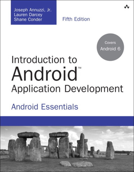 Introduction to Android Application Development : Android Essentials by Joseph Annuzzi - Paperback