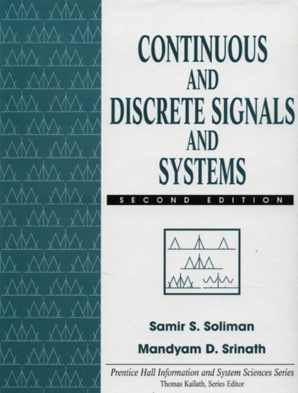 Continuous and Discrete Signals and Systems : United States Edition by Samir S. Soliman - Hardback