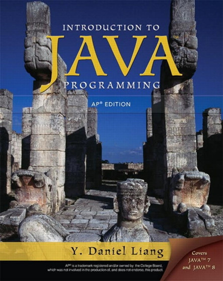 Introduction to Java Programming, AP Version by Y.Daniel Liang - Hardback
