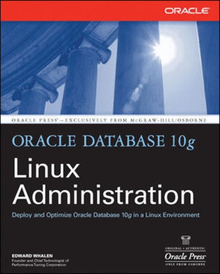 Oracle Database 10g Linux Administration by Edward Whalen - Paperback