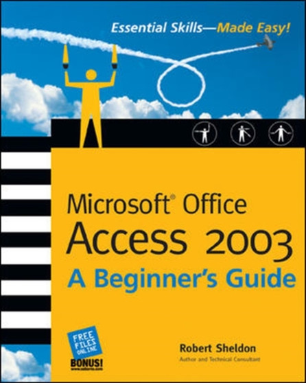 Microsoft Office Access 2003: A Beginner's Guide by Robert Sheldon - Paperback